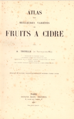 Atlas des meilleures variétés de fruits à cidre, par A. Truelle ( 1896).