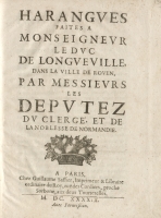Harangues faites à Monseigneur le duc de Longueville...