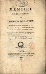 Mémoire sur les vestiges des thermes de Bayeux, découverts en 1760 et recherchés en 1821